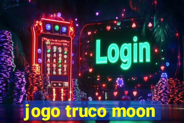 jogo truco moon